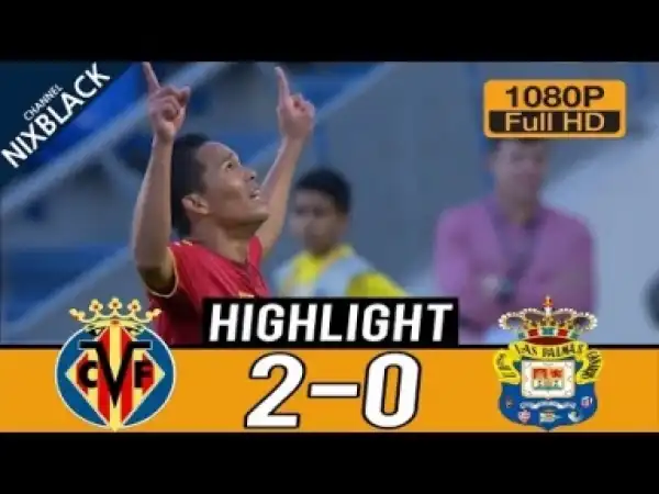 Video: Villarreal 2-0 Las Palmas All goals & Highlights Commentary Laliga (11/03/2018) HD/1080P